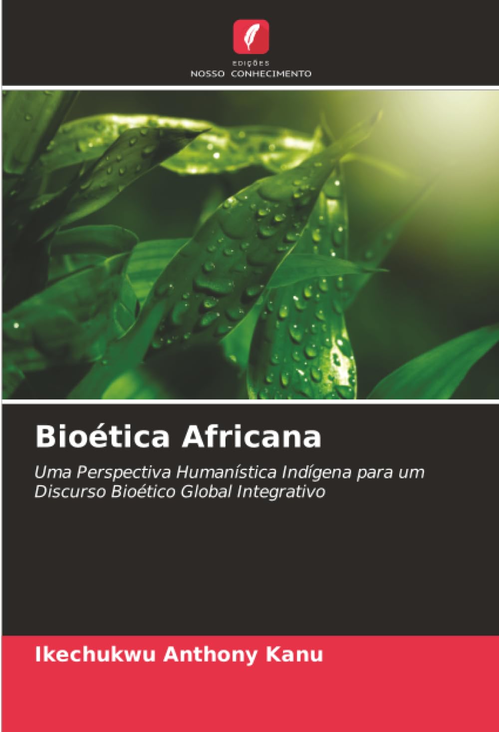 Bioética Africana: Uma Perspectiva Humanística Indígena para um Discurso Bioético Global Integrativo