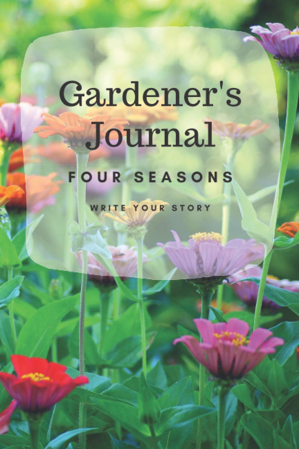 Gardener's Journal: Four Seasons, Job In Garden, Garden Notes, Motivational Notebook