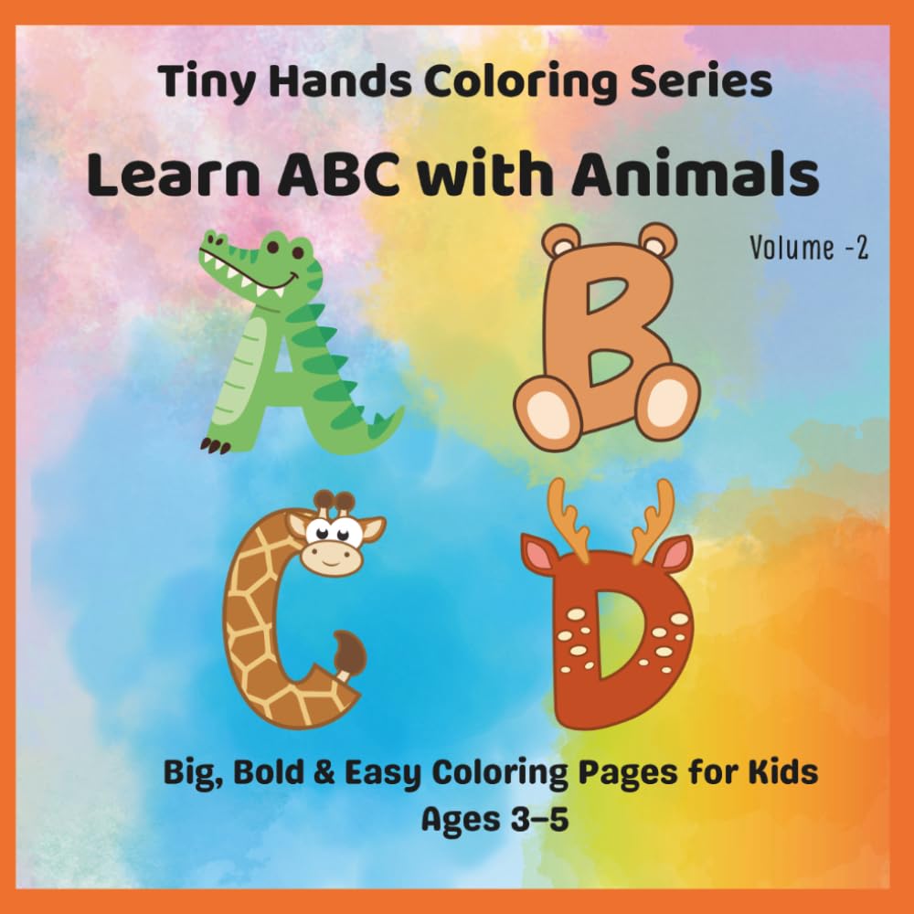 Learn ABC with Animals Coloring Book for Kids Ages 3–5: Big, Bold & Easy Coloring Pages for Toddlers & Preschoolers | Fun and Simple ABC Learning Book (Tiny Hands Coloring Series)