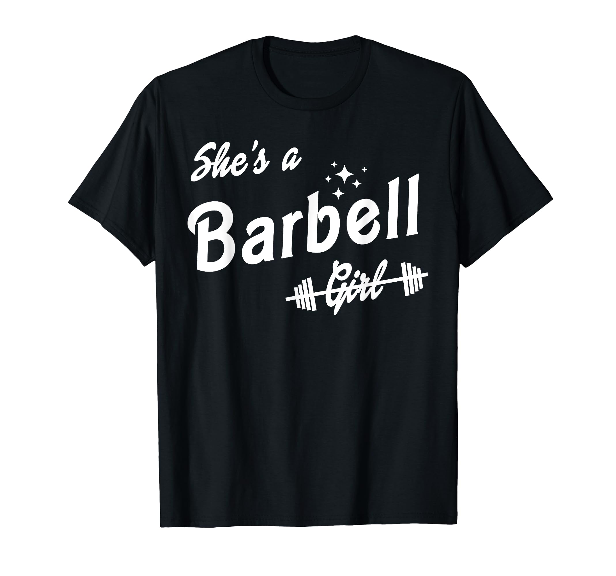 Funny She's A Barbell Girl Tee ShirtShe's A Barbell Girl T-Shirt