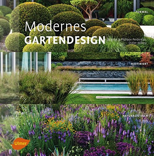 Modernes Gartendesign: Modelliert, minimalistisch, naturalistisch Modernes Gartendesign: Modelliert, minimalistisch, naturalistisch