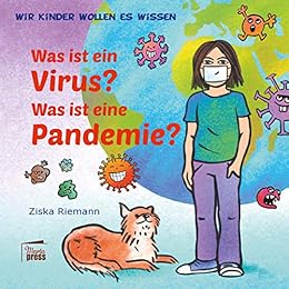 Amazon Com Wir Kinder Wollen Es Wissen Was Ist Ein Virus Was Ist Eine Pandemie German Edition Ebook Riemann Ziska Kindle Store Amazon Com Wir Kinder Wollen Es Wissen Was Ist Ein Virus Was Ist Eine Pandemie German Edition Ebook Riemann Ziska Kindle Store