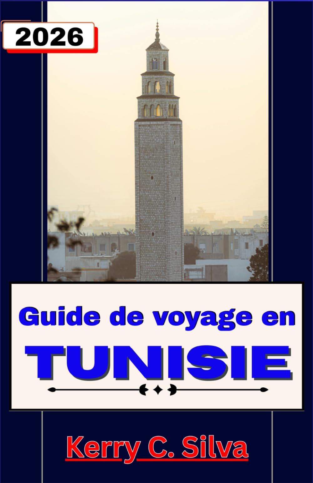 Guide de voyage en Tunisie 2026: Explorez le meilleur des villes historiques, des aventures dans le désert et des rivages méditerranéens