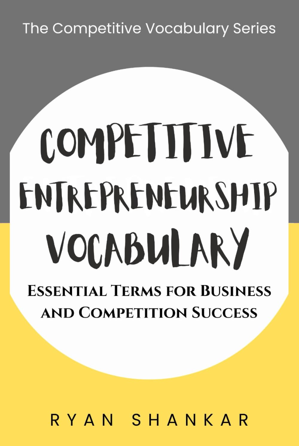 Competitive Entrepreneurship Vocabulary: Essential Terms and Strategies for Business and Marketing Success (Competitive Business Vocabulary)