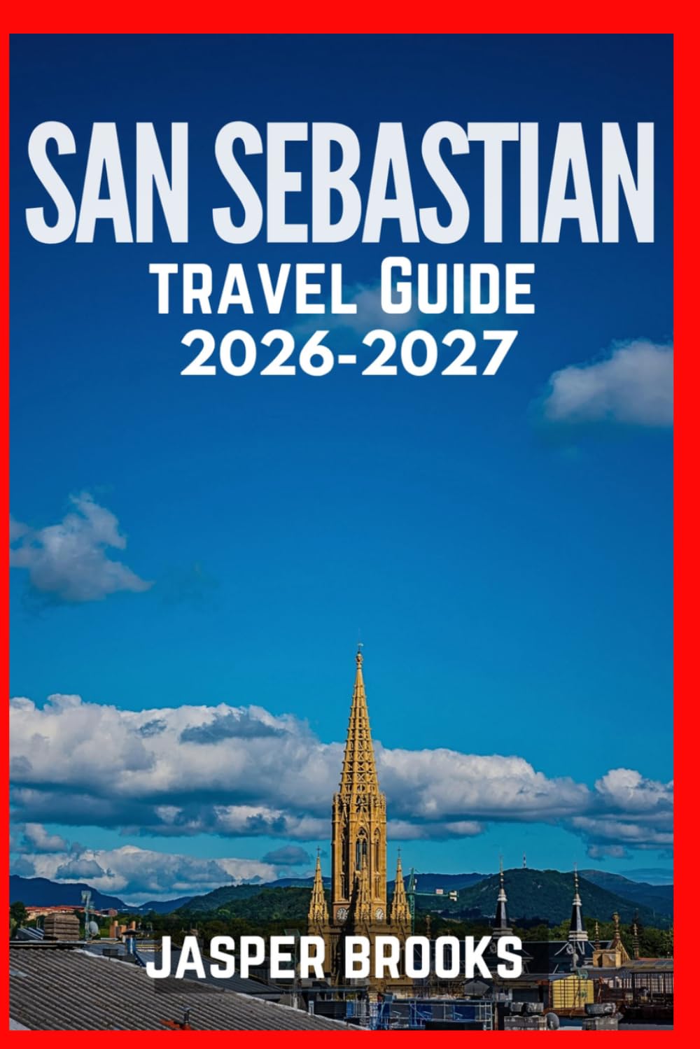 SAN SEBASTIÁN TRAVEL GUIDE 2026-2027