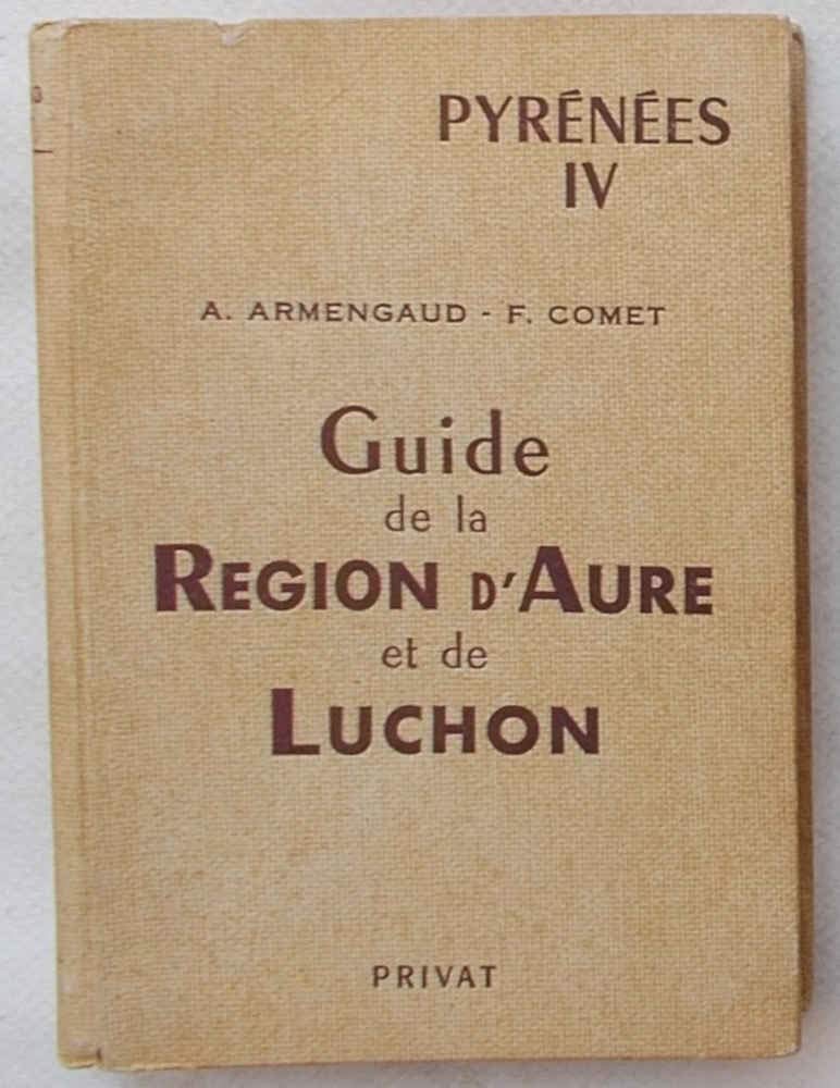GUIDE DE LA REGION D'AURE ET DE LUCHON - PYRENEES IV