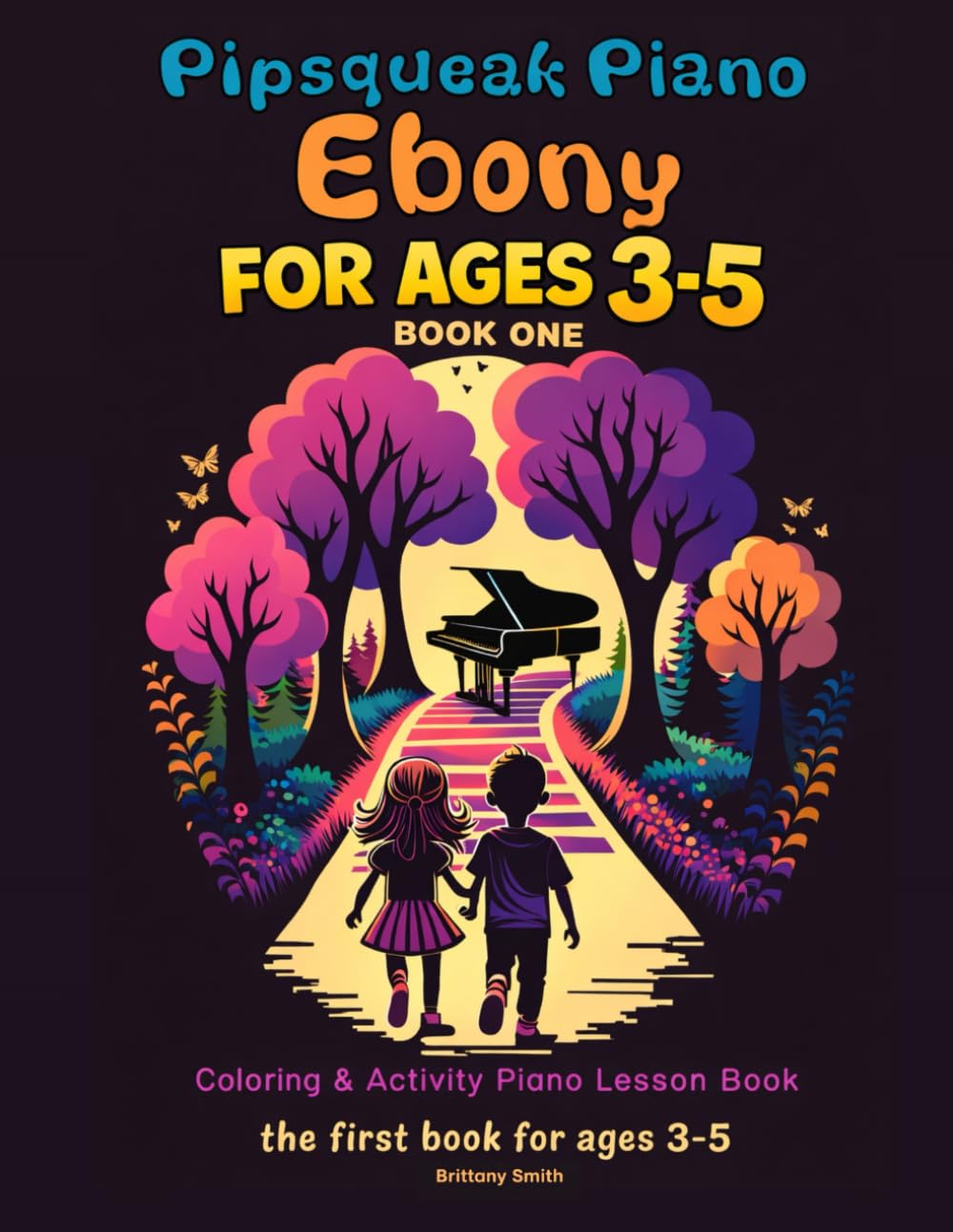 Pipsqueak Piano Ebony: the first piano lesson book for ages 3-5