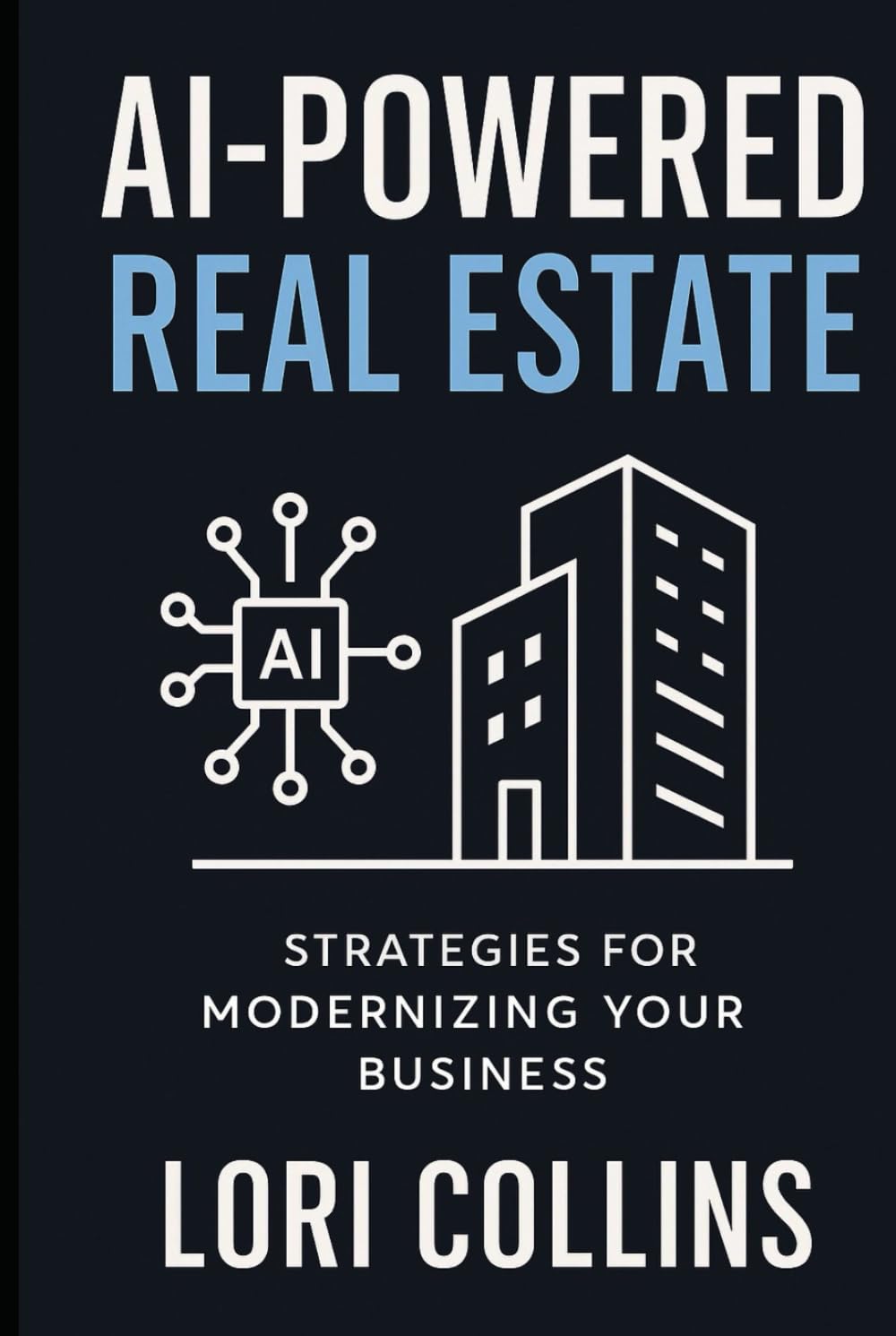 AI-Powered Real Estate: "Work Smarter, Not Harder: Your AI Blueprint for Real Estate Success"