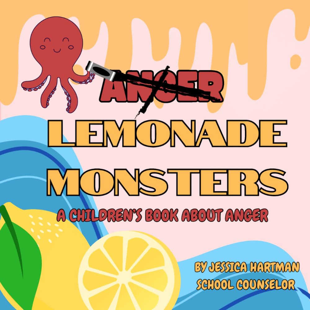 Lemonade Monsters: A Children's Book about Anger