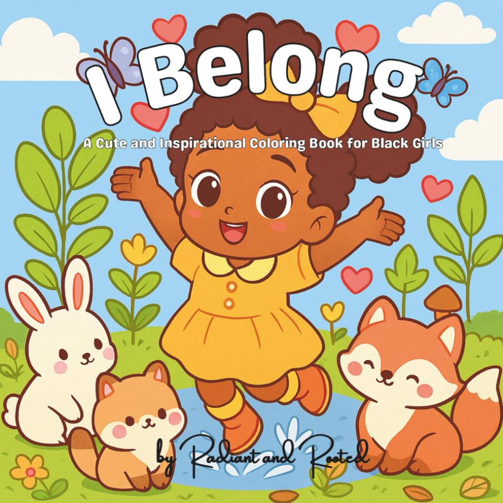 I Belong: A Cute and Inspirational Coloring Book for Little Black Girls