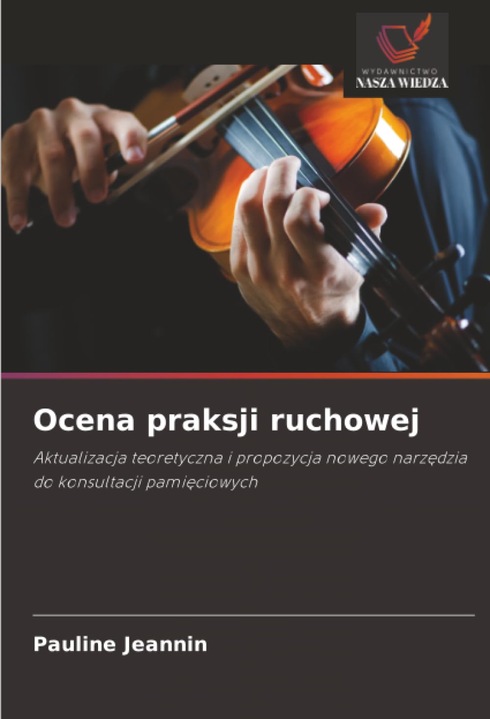 Ocena praksji ruchowej: Aktualizacja teoretyczna i propozycja nowego narzędzia do konsultacji pamięciowych