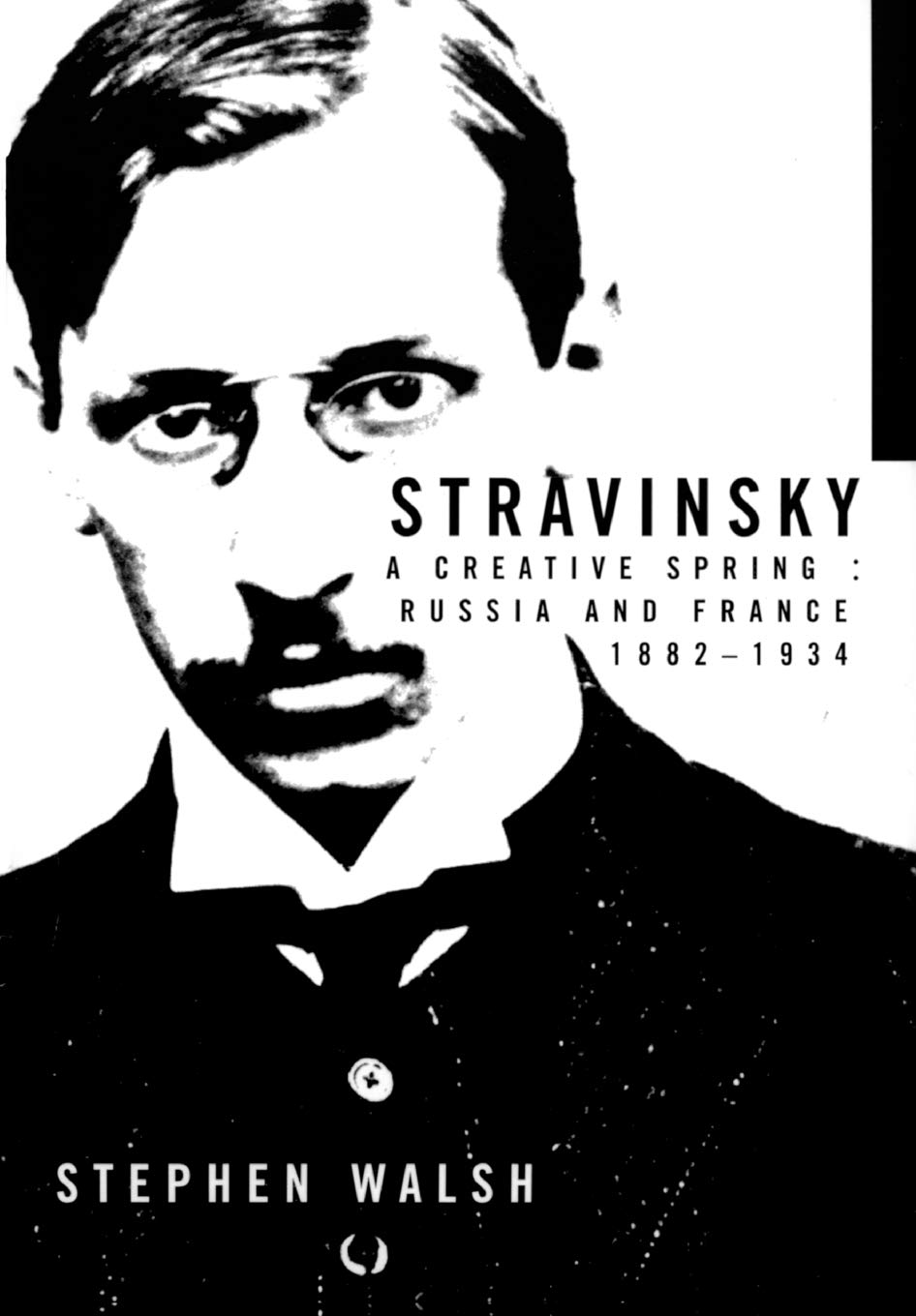 Stravinsky: A Creative Spring: Russia and France, 1882-1934 Paperback – October 7, 2002