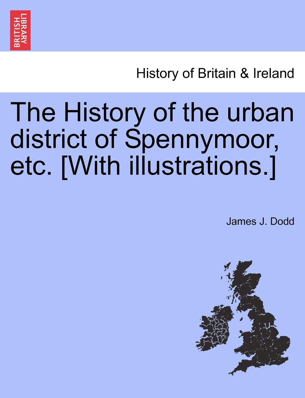 The History of the Urban District of Spennymoor, Etc. [With Illustrations.]