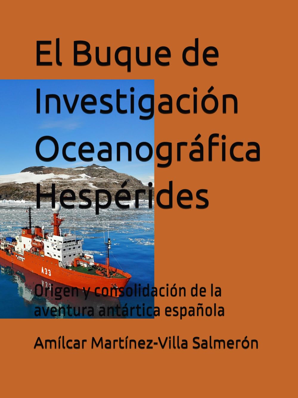 El Buque de Investigación Oceanográfica Hespérides: Origen y consolidación de la aventura antártica española