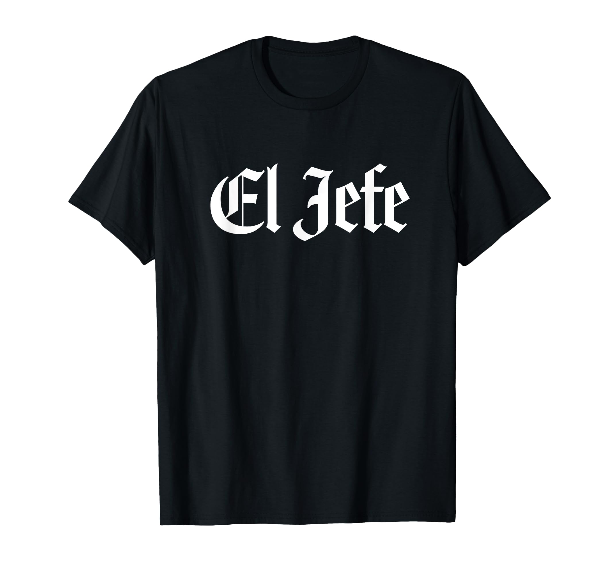 El Jefe - The Boss Mexican T-Shirt
