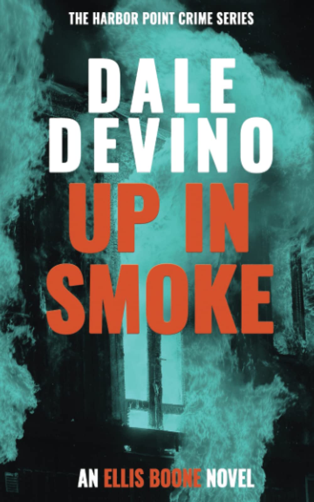 Up In Smoke (Harbor Point Crime Series: Ellis Boone)