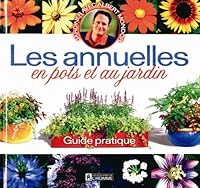 Les annuelles en pots et au jardin 2761915313 Book Cover