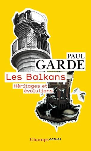 Les Balkans: Héritages et évolutions