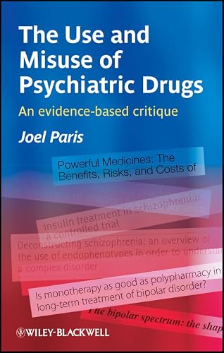 The Use and Misuse of Psychiatric Drugs: An Evidence-Based Critique