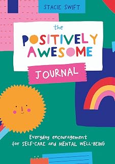 The Positively Awesome Journal: The everyday encouragement journal for self-care and mental well-being