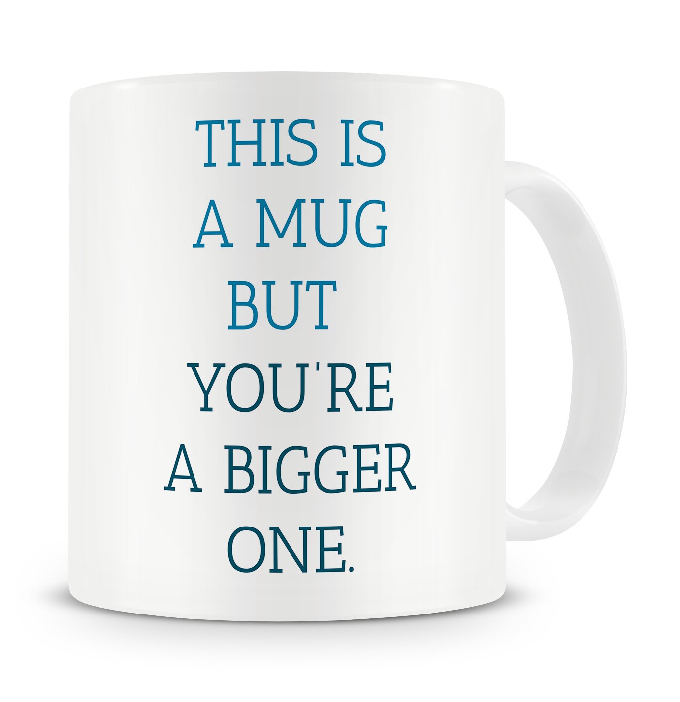 "This Is A Mug, But You're A Bigger One" - Funny/Witty/Cute/Rude/Novelty/Cheeky/Cup For Birthday/Christmas For Brother/Sister/Mum/Dad/Him/Her/Women/Men (blue)