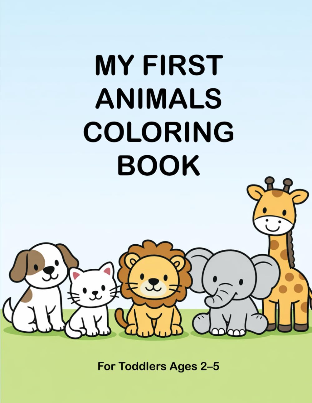 My First Animals Coloring Book: Simple Coloring Pages for Toddlers Ages 2–5 (My First Learning)