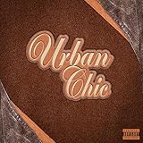  URBAN CHIC [Explicit]
