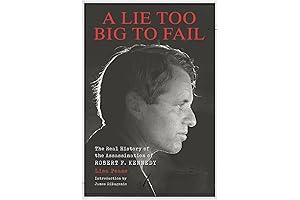 A Lie Too Big to Fail: The Real History of the Assassination...
