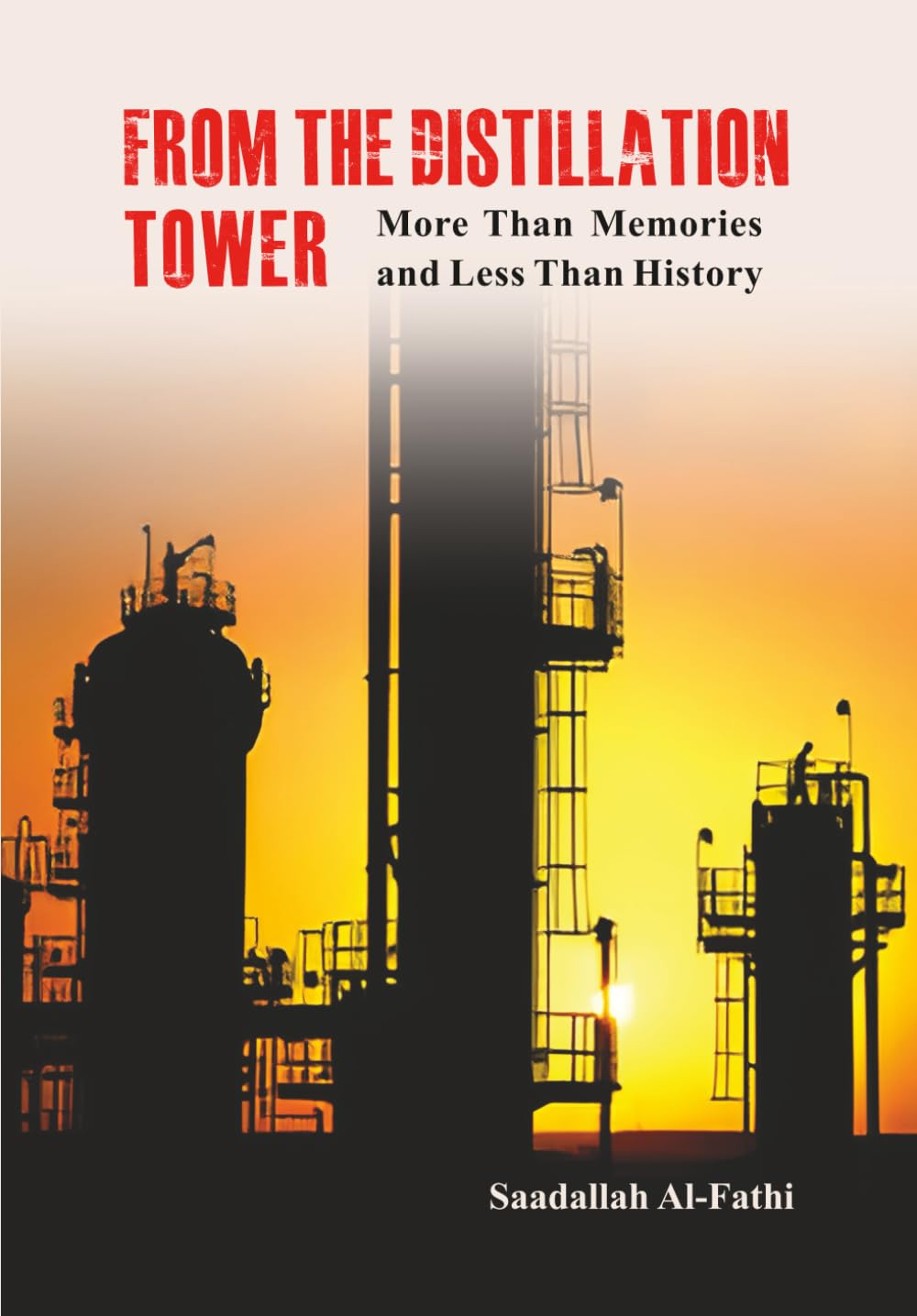 FROM THE DISTILLATION TOWER: More Than Memories and Less Than History