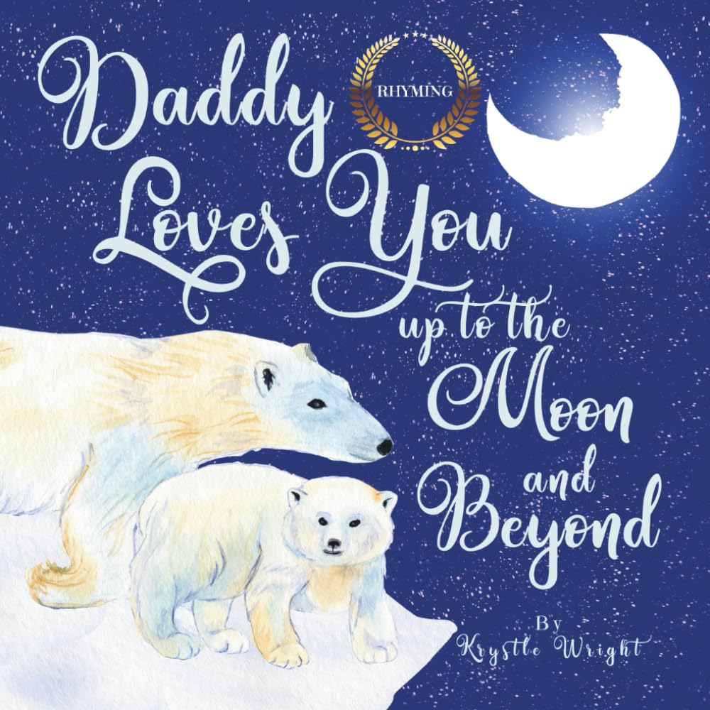 Daddy Loves You up to the Moon and Beyond | Bedtime Rhyming, Goodnight Rhymes | Baby Books For Ages 0-2, Age 3-5 Preschool & Kindergarten