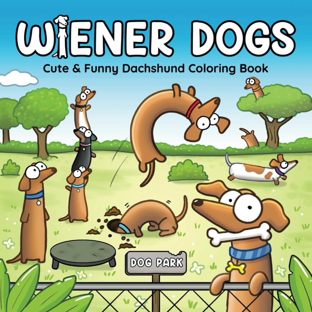 Wiener Dogs: Bold and Easy Coloring Book for Adults and Teens Featuring Cozy Dachshunds and Funny Sausage Dogs (Wacky Adult Coloring Books)
