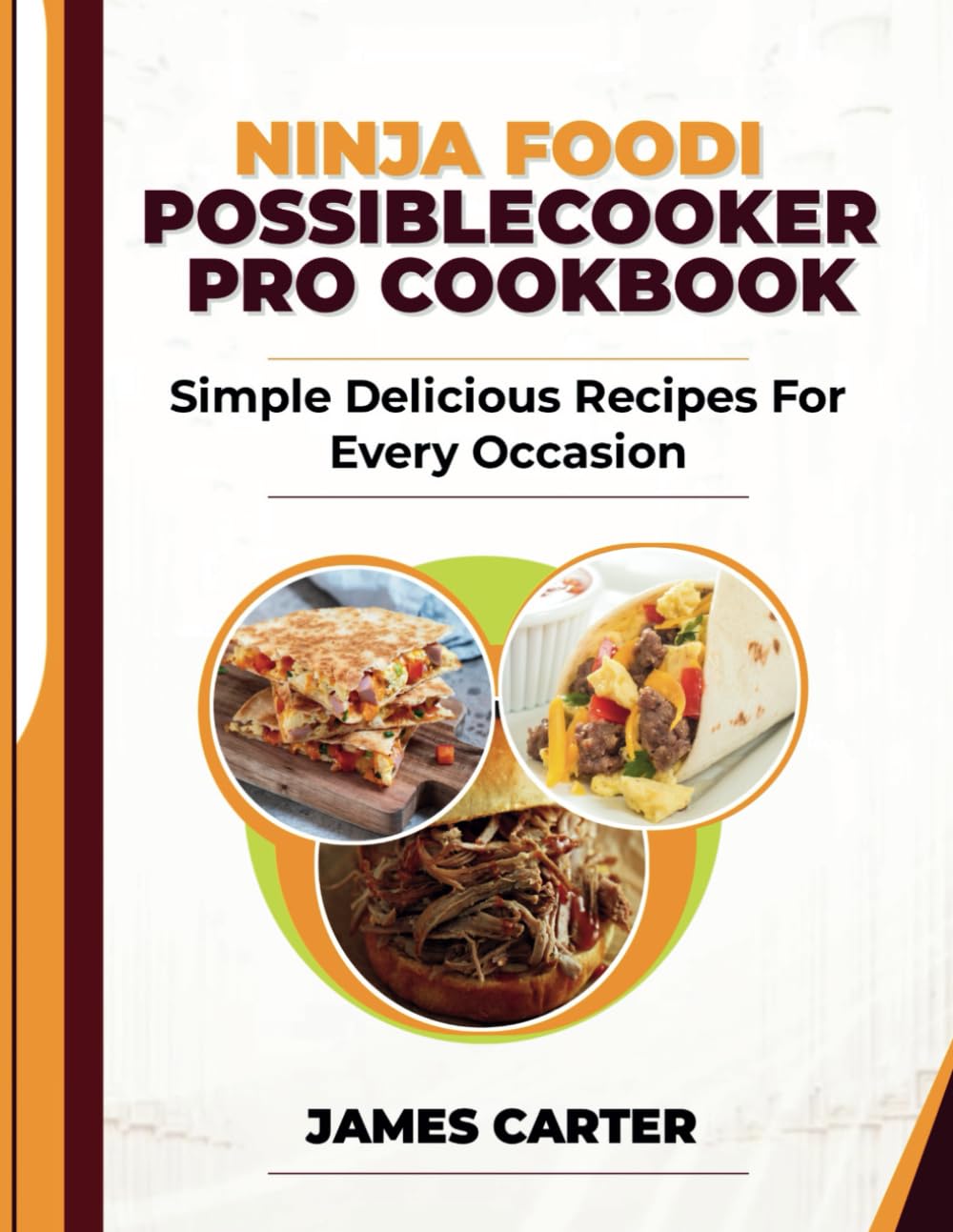 NINJA FOODI POSSIBLECOOKER PRO COOKBOOK: Simple Delicious Recipes For Every Occasion