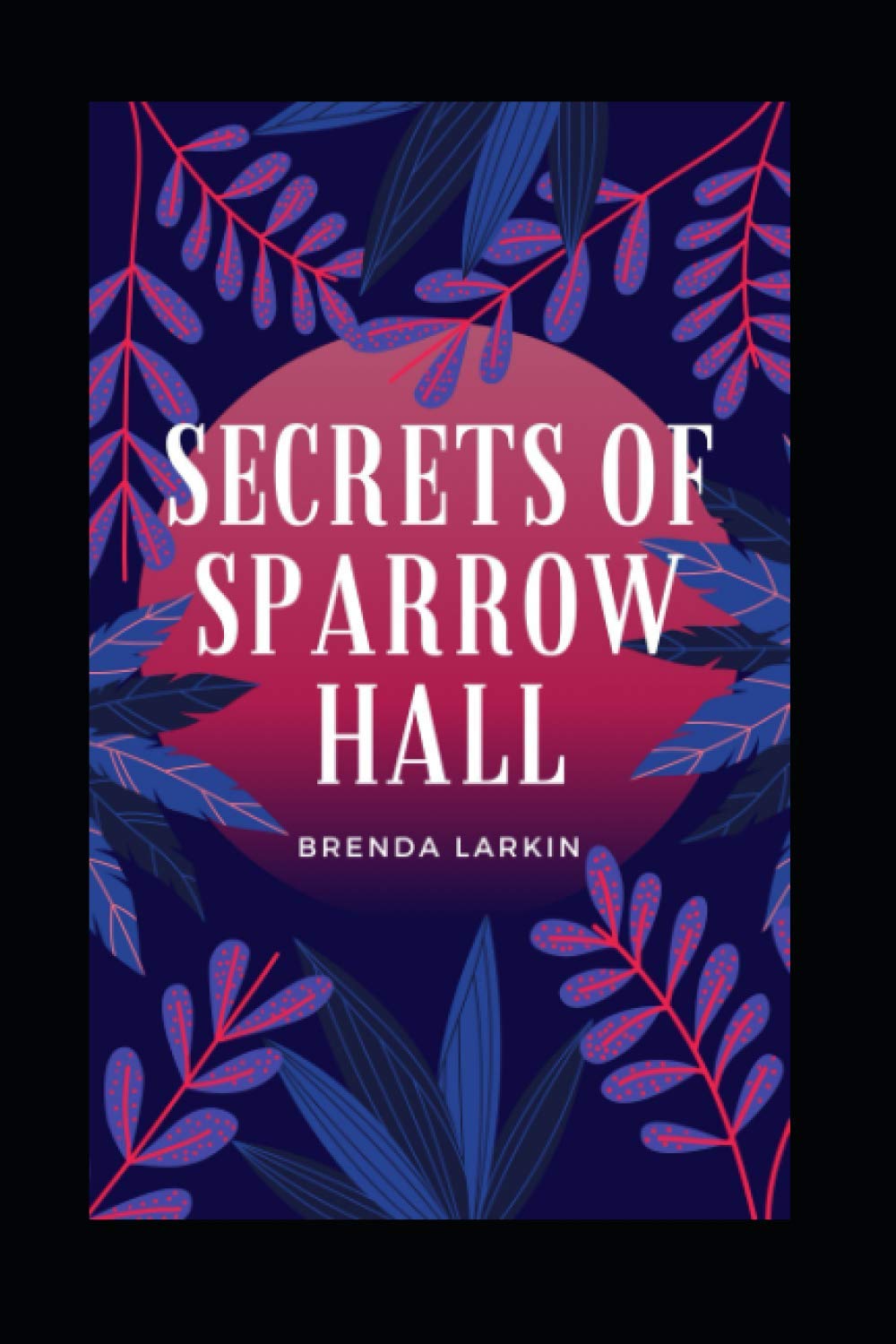 SECRETS OF SPARROW HALL: A Children's Mystery Adventure
