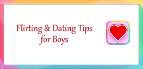 Flirting & Dating Tips for Boy