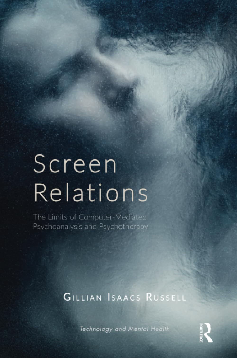Screen Relations: The Limits of Computer-Mediated Psychoanalysis and Psychotherapy