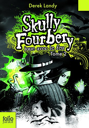 Télécharger Skully Fourbery, 2 : Skully Fourbery joue avec le feu Livre PDF Gratuit