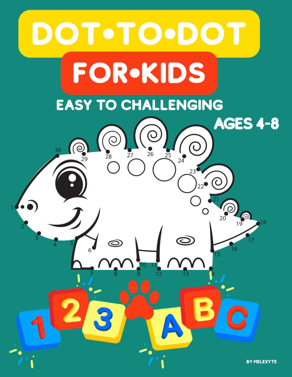 Dot to dot for kids ages 4-8: 72 connect the dots puzzles with tracing practice and coloring: letters, numbers and animals