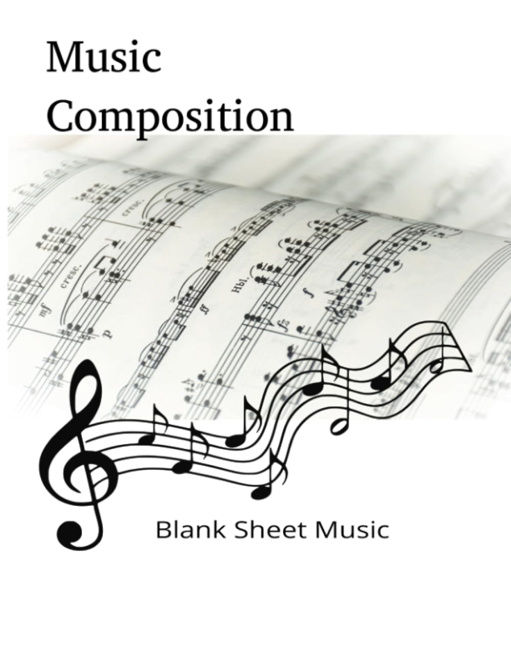 Blank Sheet Music Composition: Music sheets for writing composing