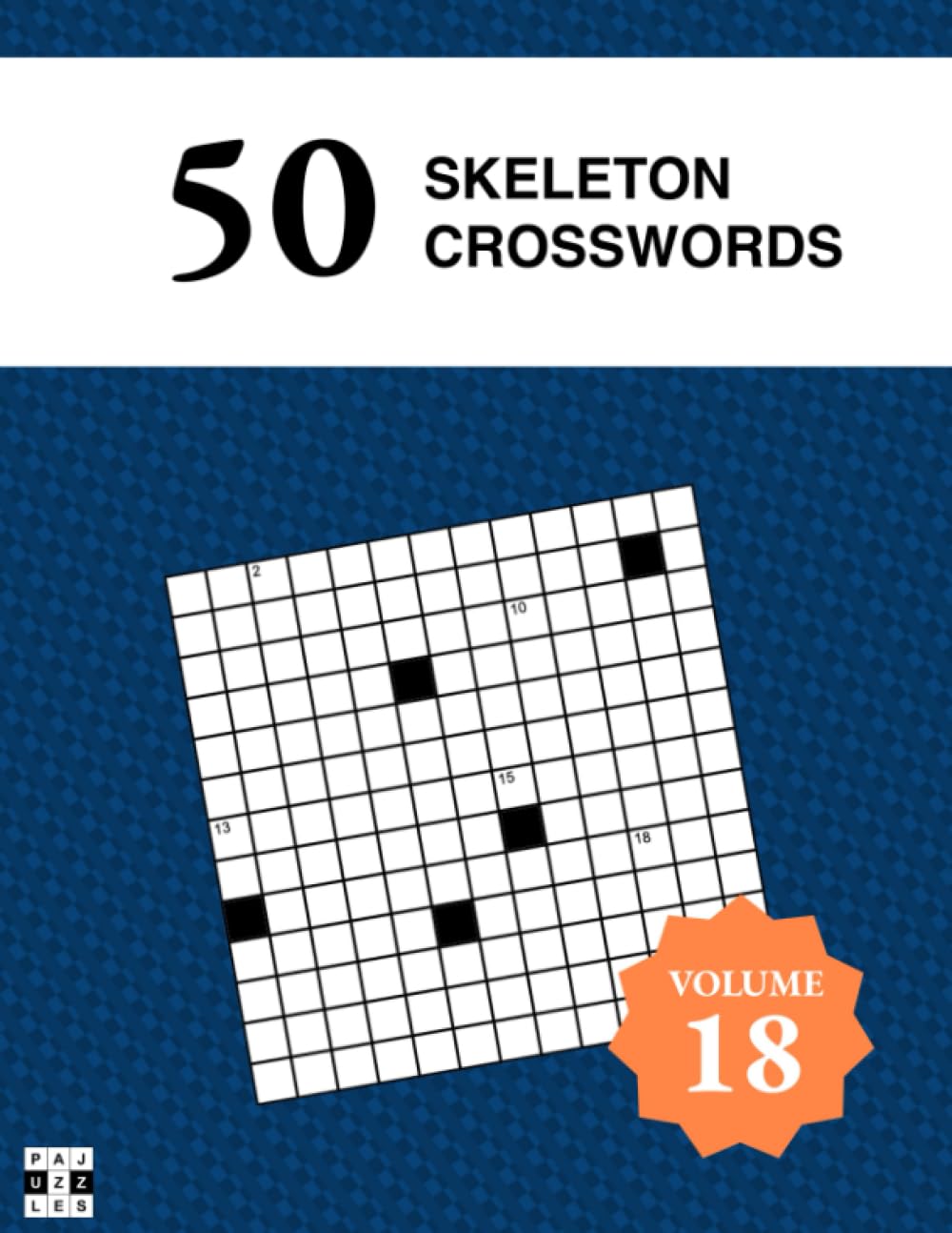 50 Diagramless Skeleton Crosswords - Pajuzzles: Volume 18 Skeleton Crossword Puzzles