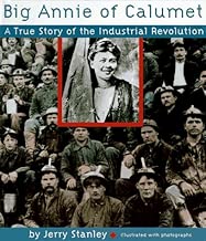 Big Annie of Calumet: A True Story of the Industrial Revolution