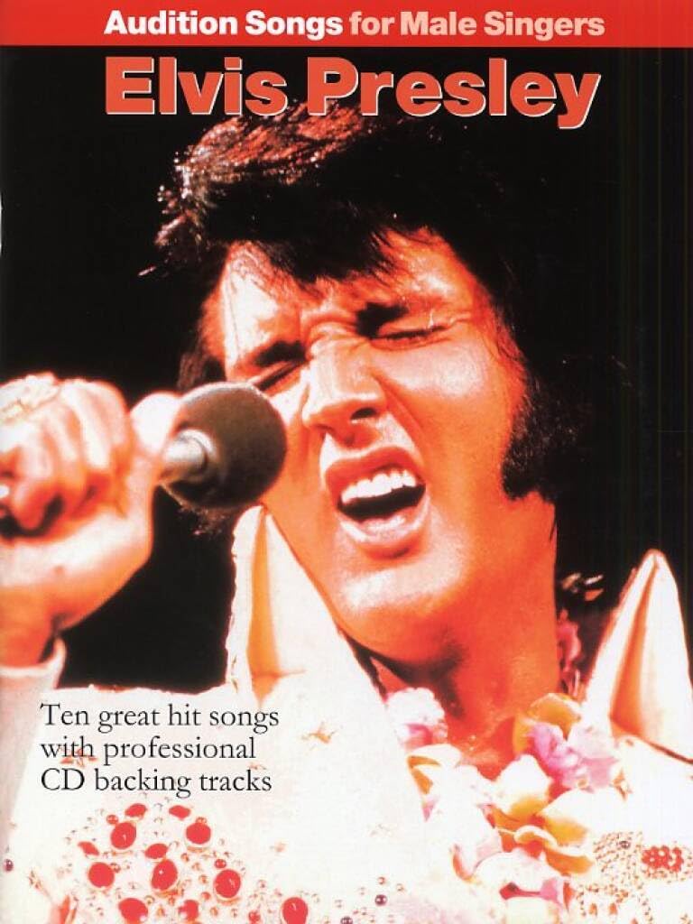 AUDITION SONGS FOR MALE SINGERS: ELVIS PRESLEY PIANO, VOIX, GUITARE+CD