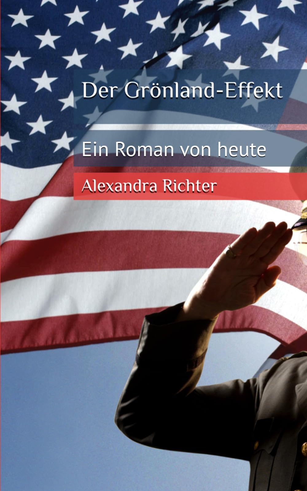 Der Grönland-Effekt: Ein Roman von heute