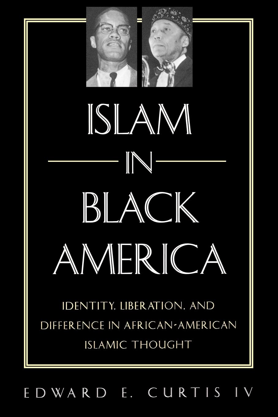 Islam in Black America: Identity, Liberation, and Difference in African-American Islamic Thought