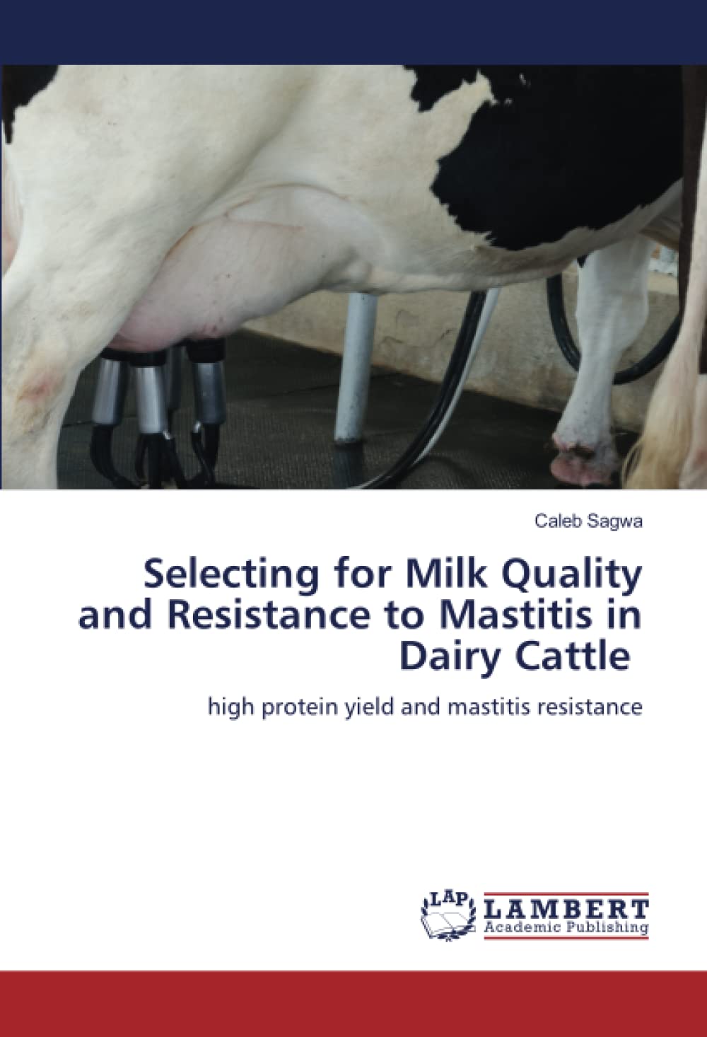 Selecting for Milk Quality and Resistance to Mastitis in Dairy Cattle: high protein yield and mastitis resistance