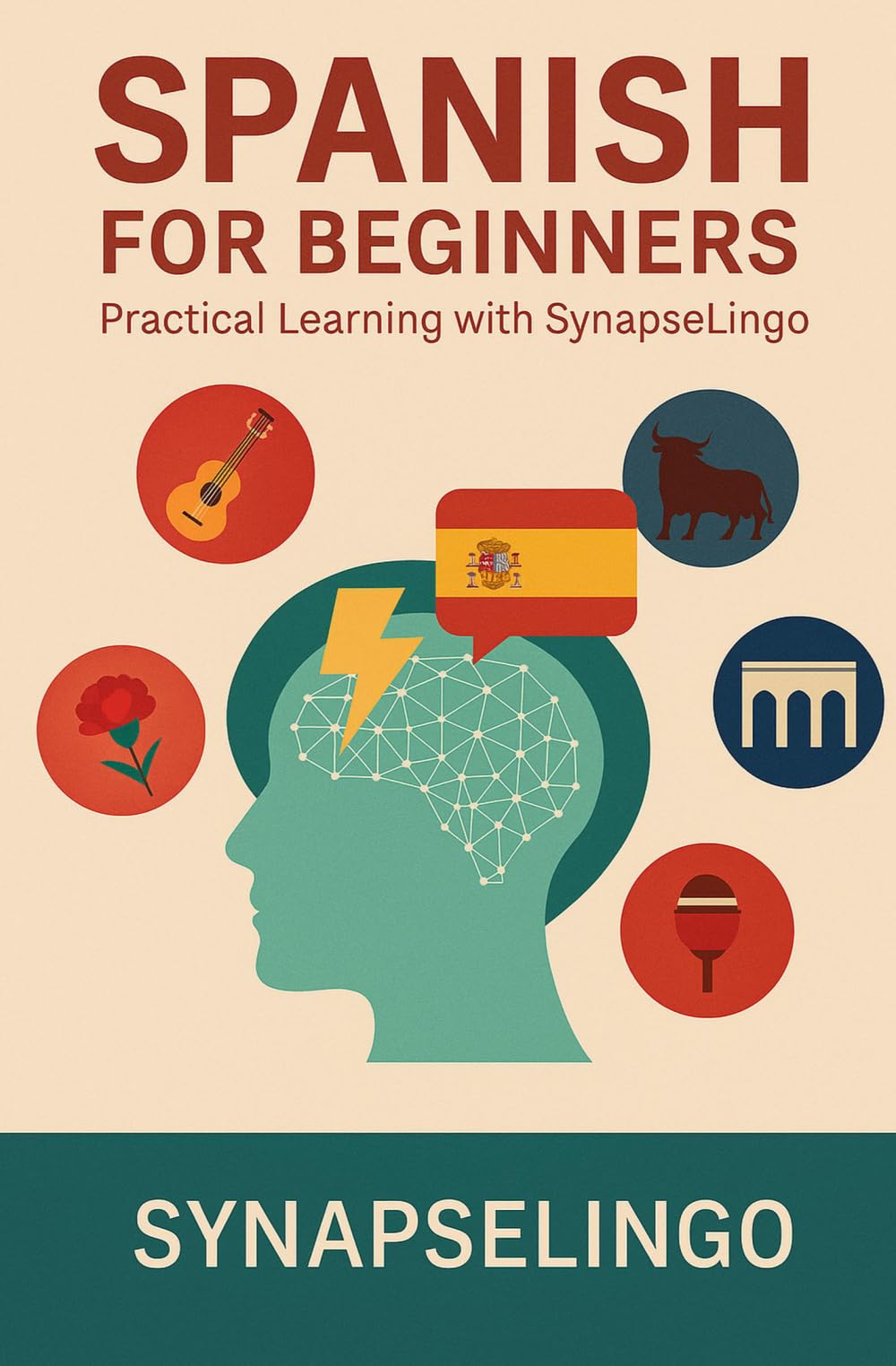 Spanish for Beginners: Practical Learning with SynapseLingo (Learn Spanish)