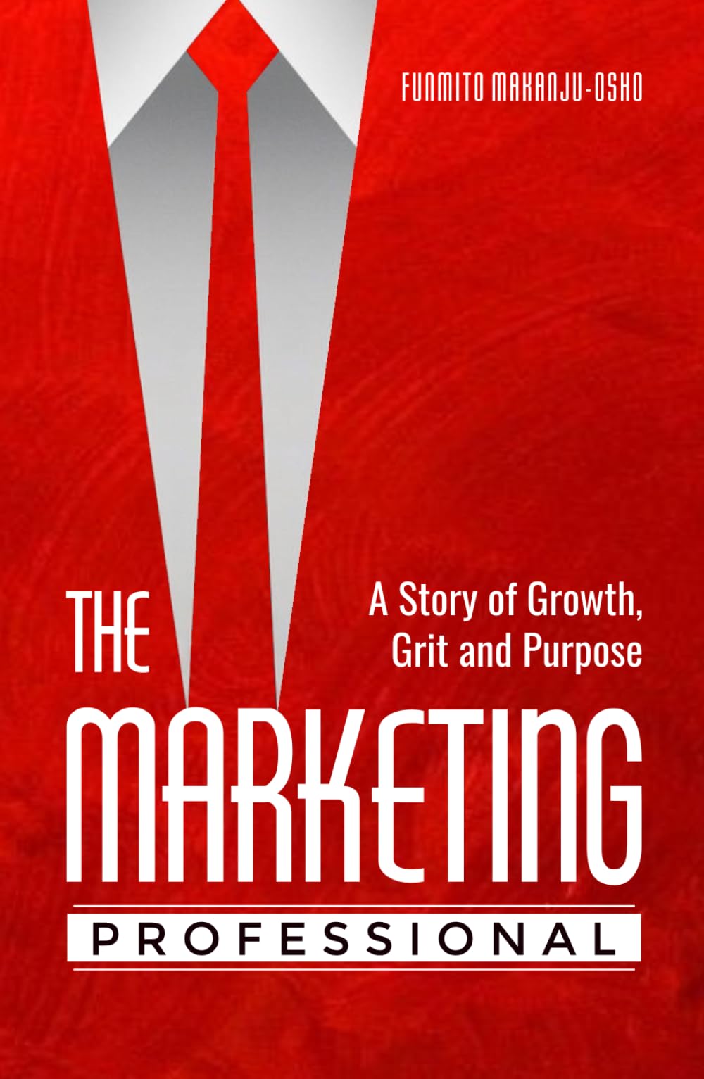 The Marketing Professional: A Story of Growth, Grit, and Purpose