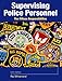 Supervising Police Personnel: The Fifteen Responsibilities