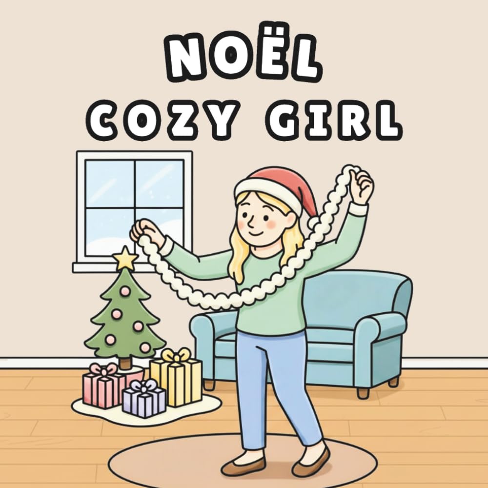 Livre de coloriage de Noël Cozy Girl: Scènes hivernales apaisantes pour adultes – coloriages festifs et tranquilles pour un esprit calme et des moments créatifs