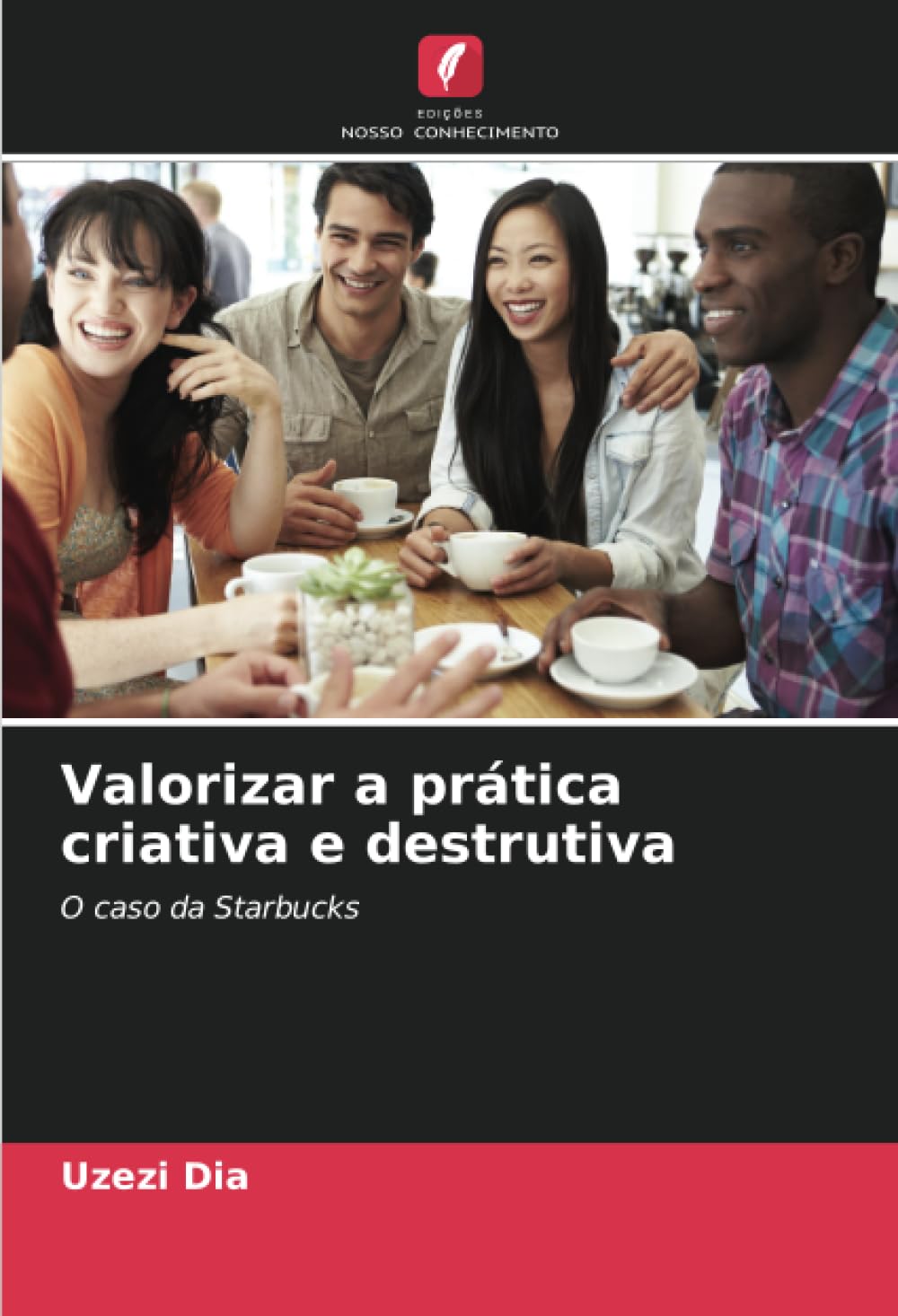 Valorizar a prática criativa e destrutiva: O caso da Starbucks