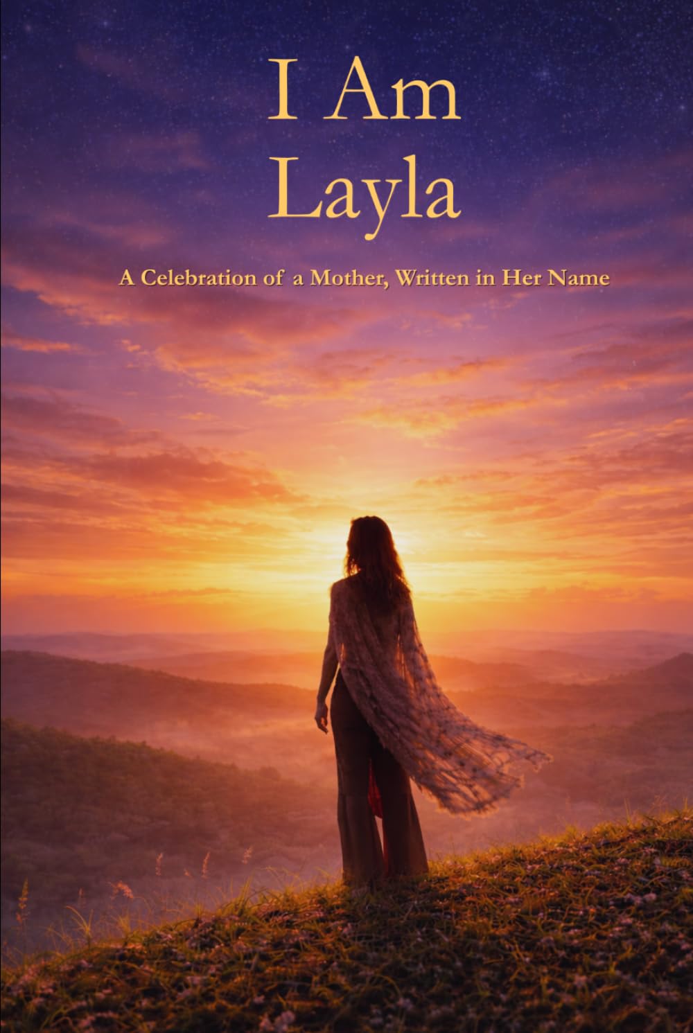 I Am Layla: A Celebration of a Mother Written in Her Name